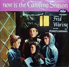 Now Is The Caroling Season by Fred Waring &amp; The Pennsylvanians