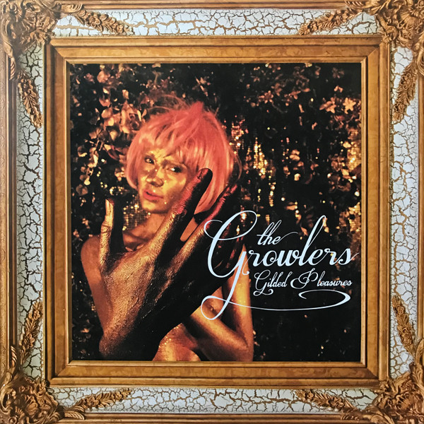 Gilded Pleasures by The Growlers