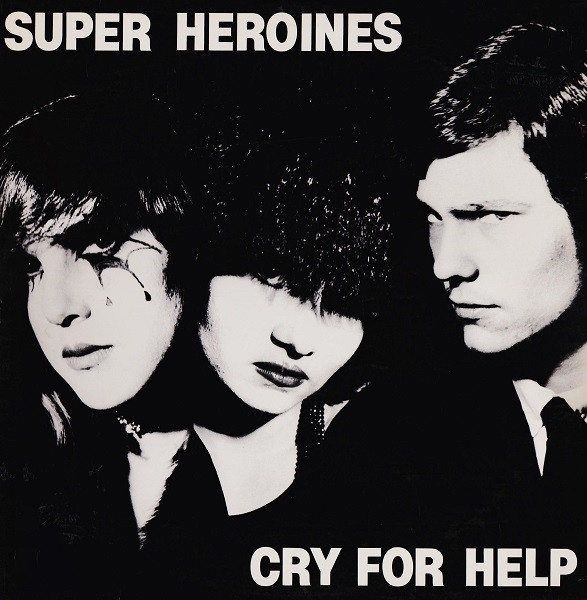 Cry For Help by Super Heroines