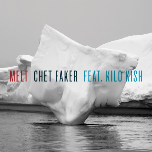 Melt by Chet Faker