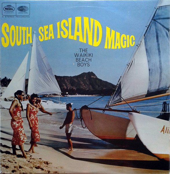 South Sea Island Magic by The Waikiki Beach Boys
