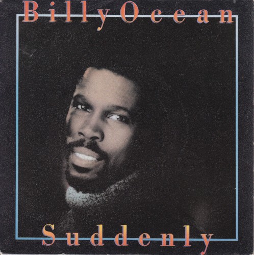 Suddenly by Billy Ocean