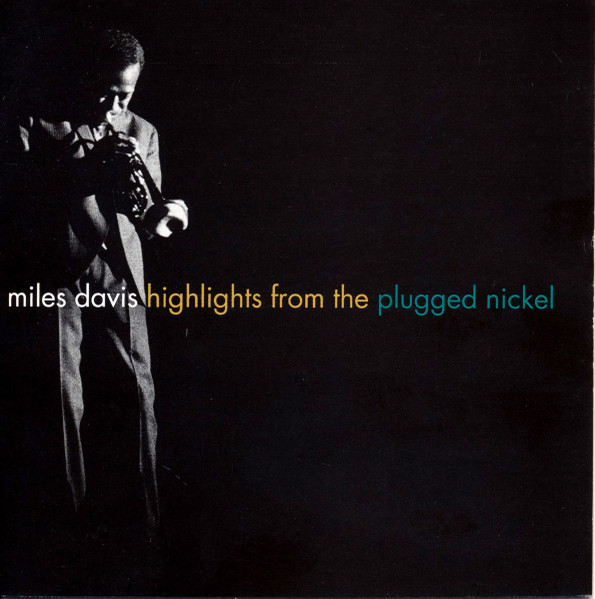 Highlights From The Plugged Nickel by Miles Davis
