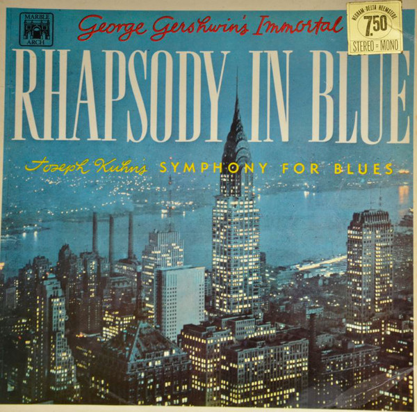 Immortal Rhapsody In Blue / Symphony For Blues by George Gershwin