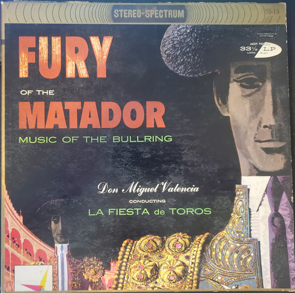Fury Of The Matador: Music Of The Bullring by Don Miguel Valencia
