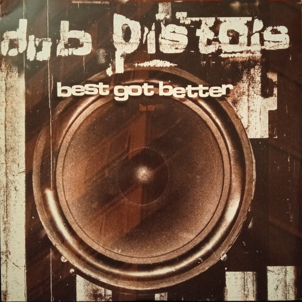 Best Got Better by Dub Pistols