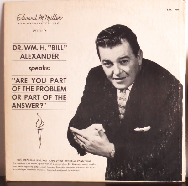 Are You Part of the Problem or Part of the Answer? by Dr. Wm. H. "Bill" Alexander