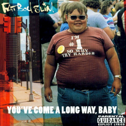 You've Come A Long Way, Baby by Fatboy Slim