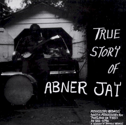 True Story Of Abner Jay by Abner Jay