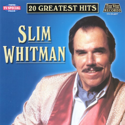 Greatest Hits by Slim Whitman