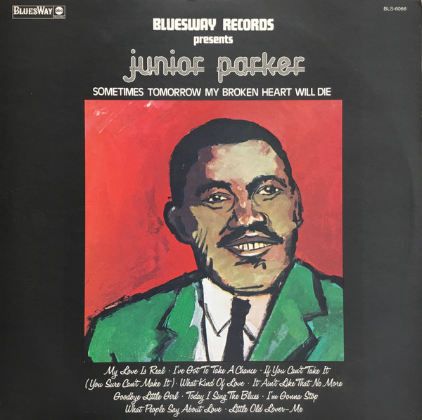 Sometimes Tomorrow My Broken Heart Will Die by Little Junior Parker