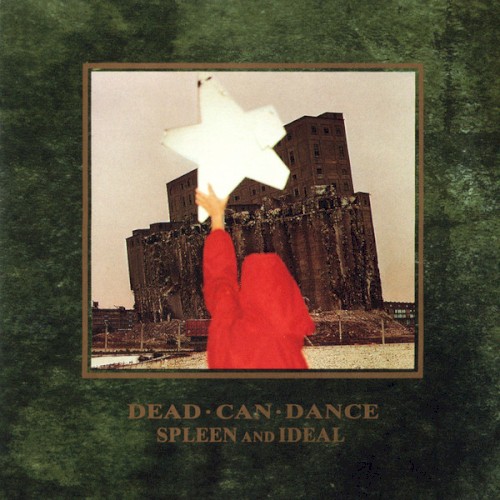 Spleen And Ideal by Dead Can Dance