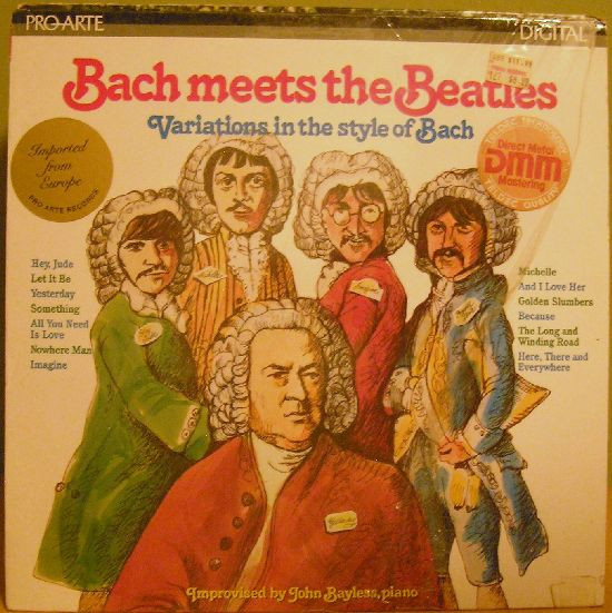Bach Meets The Beatles (Variations In The Style Of Bach) by John Bayless