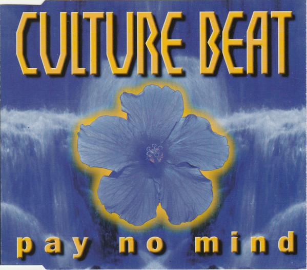 Pay No Mind by Culture Beat
