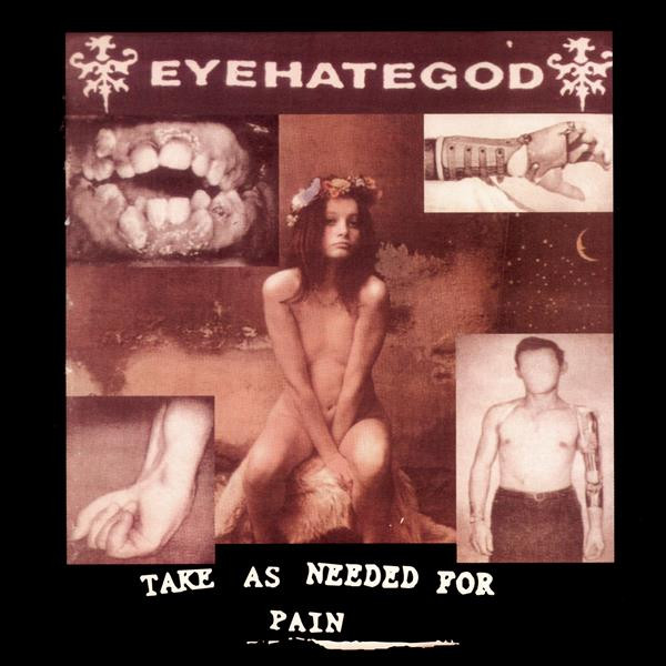 Take As Needed For Pain by EyeHateGod physical vinyl pressing cover artwork on VinVibe