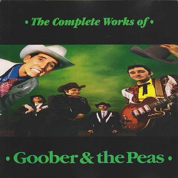 The Complete Works Of Goober &amp; The Peas by Goober &amp; The Peas