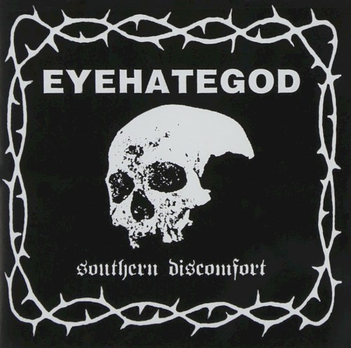 Southern Discomfort by EyeHateGod
