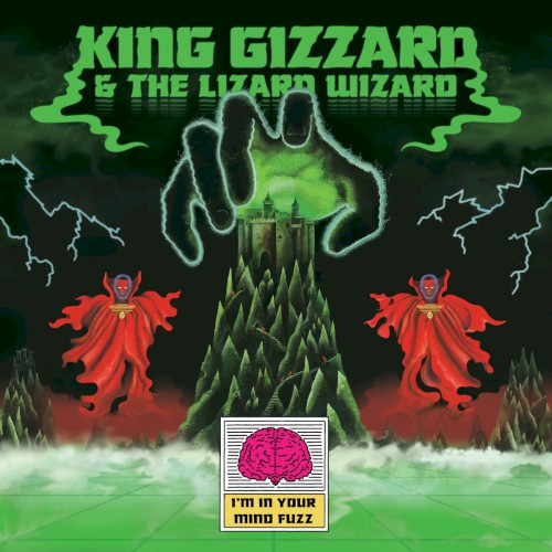 I'm In Your Mind Fuzz by King Gizzard And The Lizard Wizard