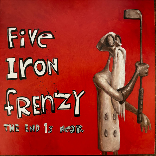 The End Is Near by Five Iron Frenzy
