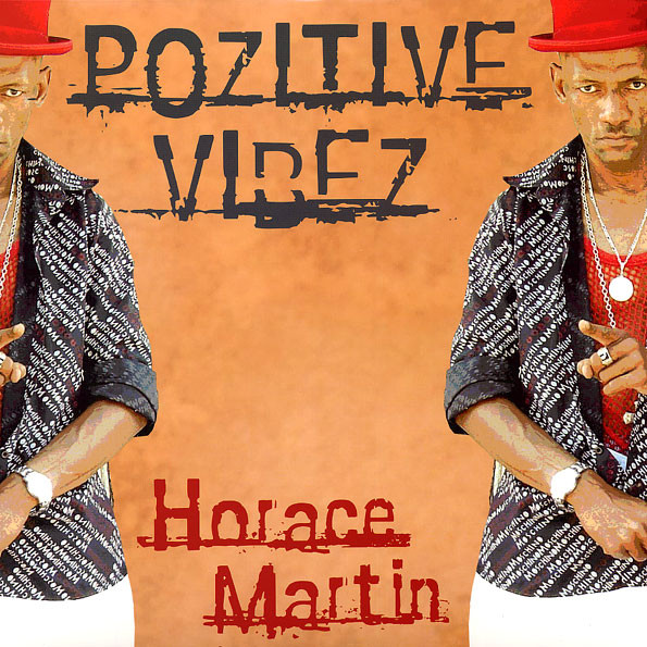 Pozitive Vibez by Horace Martin