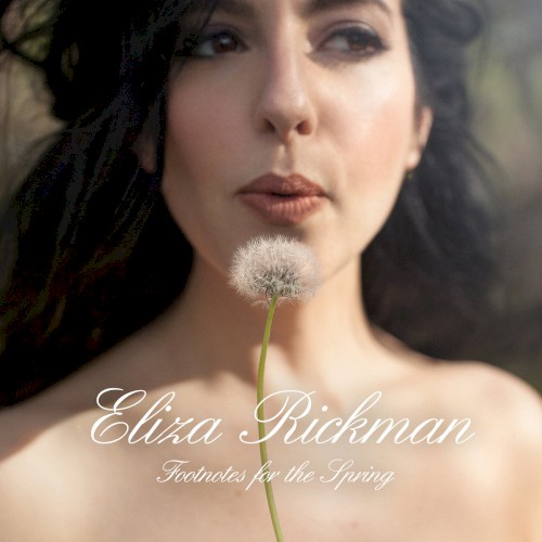 Footnotes For The Spring by Eliza Rickman