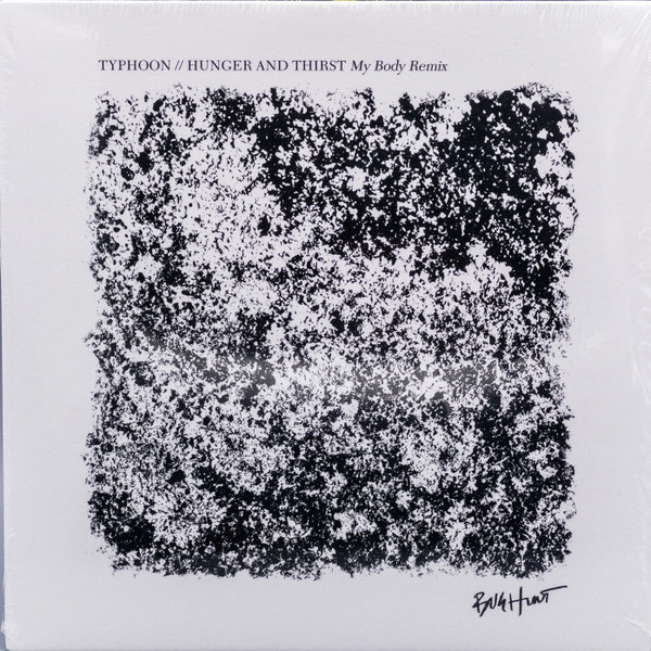 Typhoon // Hunger And Thirst My Body Remix 7" by Typhoon, MY BODY