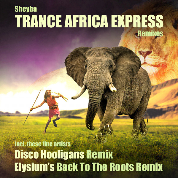 Trance Africa Express (2011 Mastered Version) by Sheyba