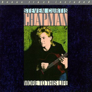 More To This Life by Steven Curtis Chapman