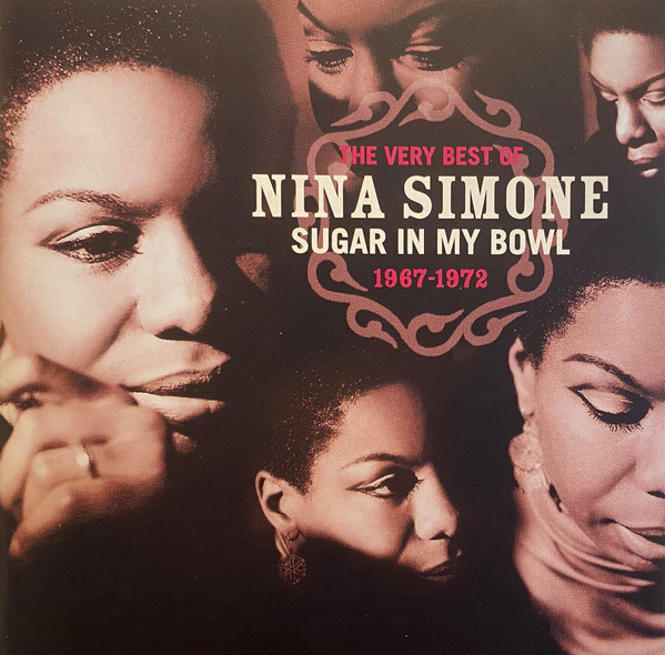 The Very Best Of Nina Simone, 1967-1972 : Sugar In My Bowl by Nina Simone