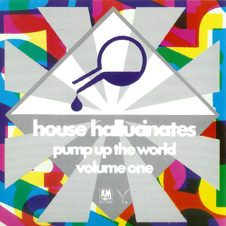 House Hallucinates Pump Up London Volume One by Various