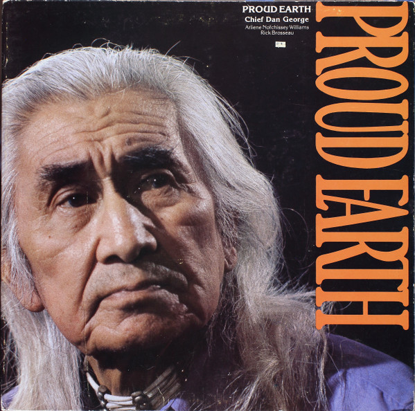 Proud Earth by Chief Dan George, Arliene Nofchissey Williams, Rick Brosseau