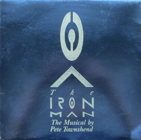 The Iron Man (The Musical By Pete Townshend) by Pete Townshend