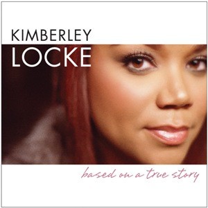Based On A True Story by Kimberley Locke