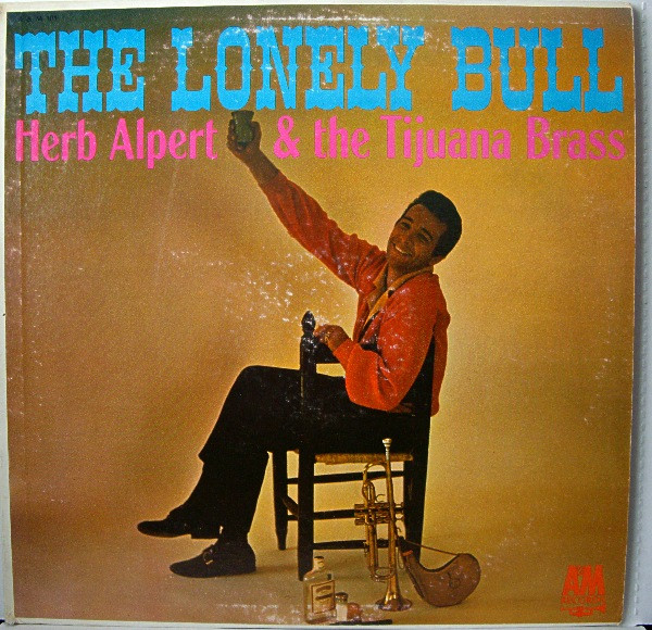 The Lonely Bull by Herb Alpert &amp; The Tijuana Brass