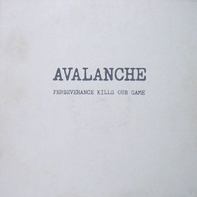 Perseverance Kills Our Game by Avalanche