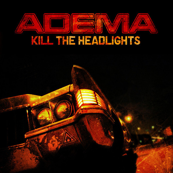 Kill The Headlights by Adema