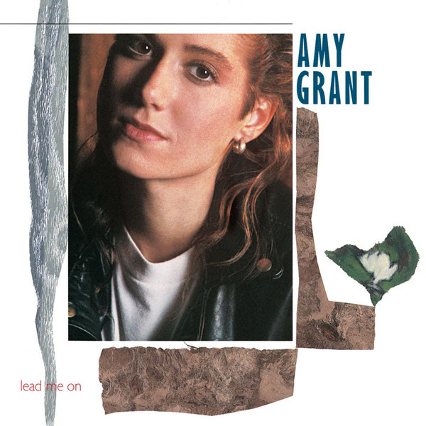 Lead Me On by Amy Grant