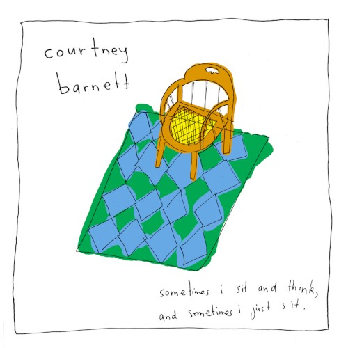 Sometimes I Sit And Think, And Sometimes I Just Sit by Courtney Barnett