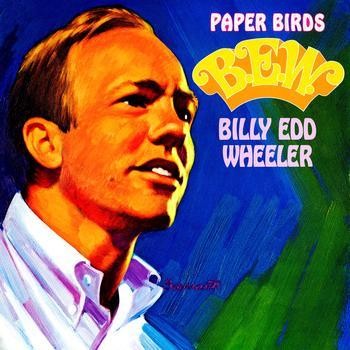 Paper Birds by Billy Edd Wheeler