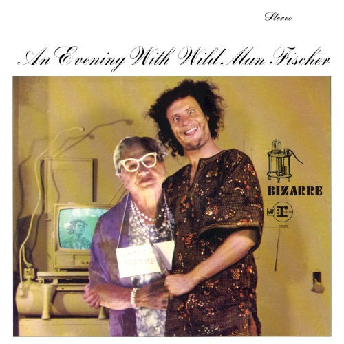 An Evening With Wild Man Fischer by Wild Man Fischer