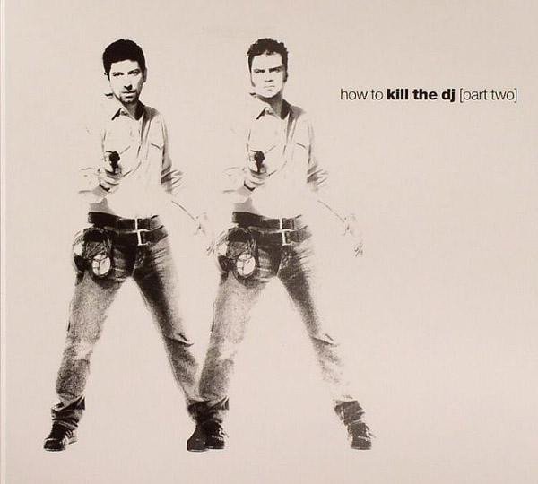 How To Kill The DJ [Part Two] by Various