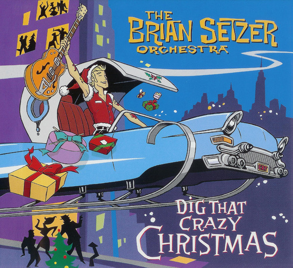 Dig That Crazy Christmas by Brian Setzer Orchestra