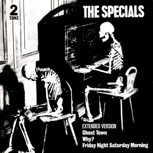 Ghost Town / Why? / Friday Night, Saturday Morning by The Specials