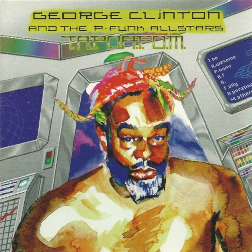 T.A.P.O.A.F.O.M. by George Clinton