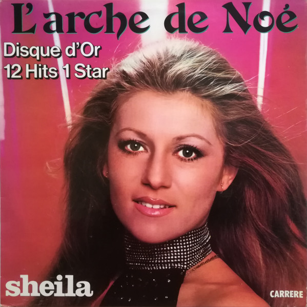 L'Arche De Noé (Disque D'Or - 12 Hits 1 Star) by Sheila