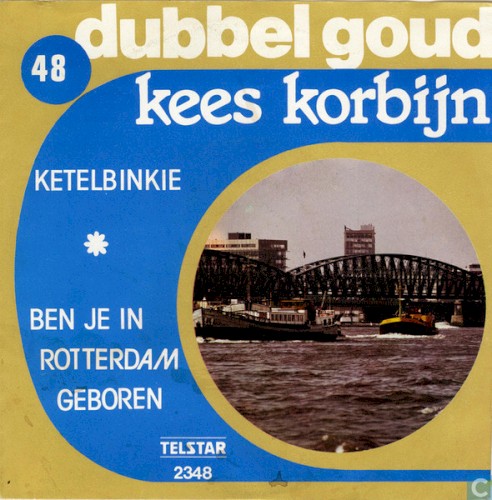Ketelbinkie / Ben Je In Rotterdam Geboren by Kees Korbijn