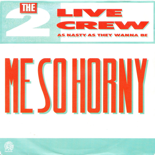 Me So Horny by The 2 Live Crew