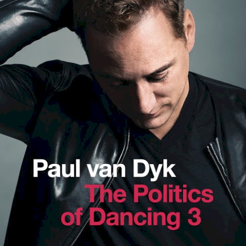 The Politics Of Dancing 3 by Paul van Dyk
