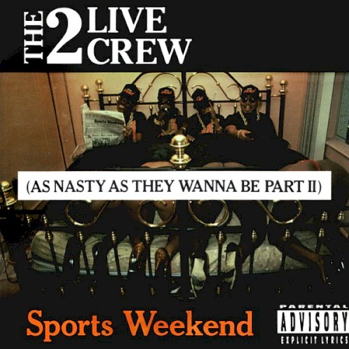 Sports Weekend (As Nasty As They Wanna Be Part II) by The 2 Live Crew
