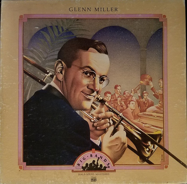 Big Bands: Glenn Miller by Glenn Miller